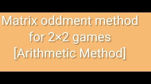 Matrix oddment method for 2×2 Matrix/Aithmetic Method/Mixed strategy/Thanga kanitham/OR/RMT