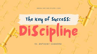 The Key of Success: Discipline || EV.  Anthony Chandra || IBADAH SMP-SMA