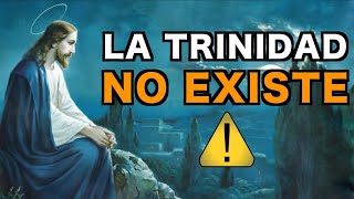 La Santísima Trinidad NO EXISTE