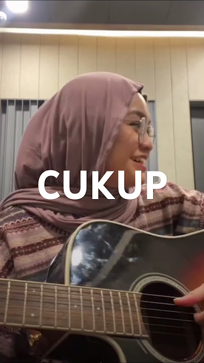 CUKUP - ZIVA MAGNOLYA ( COVER SALMA SALSABIL )
