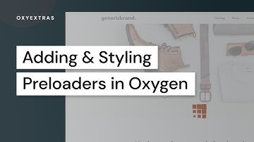 Adding & Styling Preloaders in Oxygen with OxyExtras