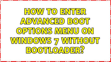 How to enter Advanced Boot Options menu on Windows 7 without bootloader?