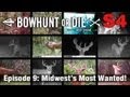 Bowhunt or Die - Season 04 Episode 09: Midwest&#39;s Most Wanted!