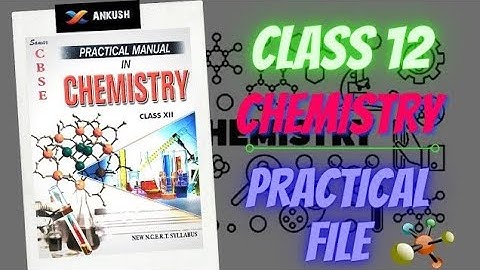 Chemistry Class12th Practical File | with reading | Term -1 Latest syllabus 2020-2021