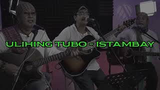 Video thumbnail of "Ulihing Tubo - Istambay  ( Karaoke/Videoke Cover )"