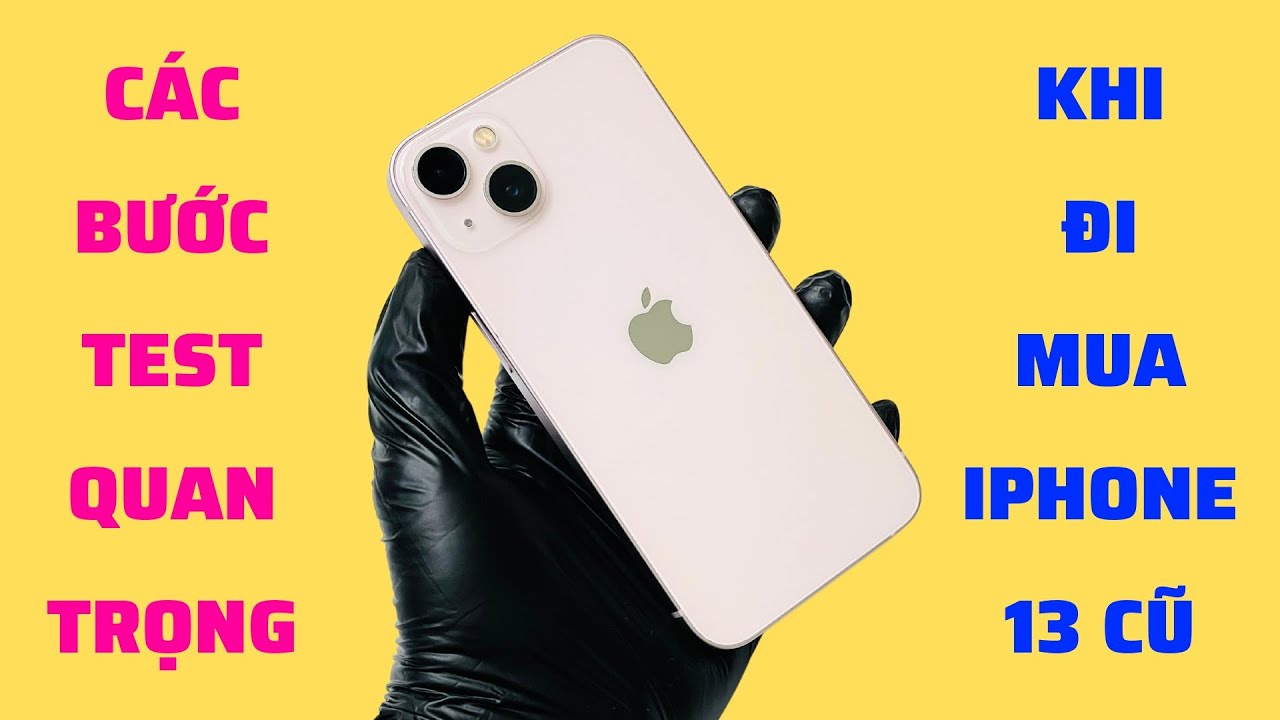 Cách Test iPhone 13 Cũ Like New - Chuẩn Zin Nguyên Bản - QKM