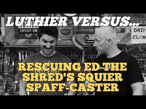 Can we fix Ed The Shred's teenage SpaffCaster?