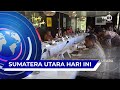 NORTH SUMATRA TODAY JULY 27 2025 NORTH SUMATRA TODAY JULY 27 2025