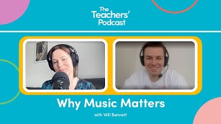 Why Music Matters: Will Bennett, founder and MD at GrooveLine Music Education