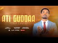 05 ATI GUDDAA Turaa Dammuu Volume 2 