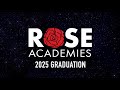Rose Academies Graduation 2025 Rose Academies Graduation 2025
