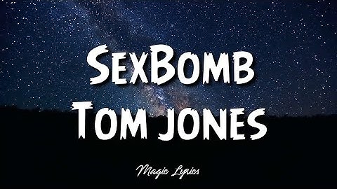 Thumbnail of Tom Jones - Sexbomb (Lyrics)