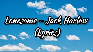 Lonesome – Jack Harlow (Lyrics)
