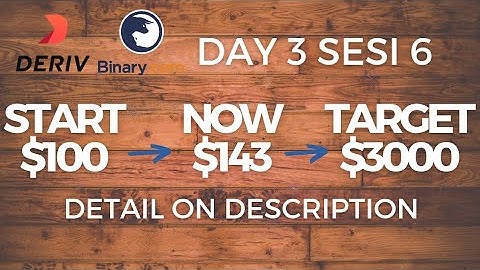 $143 DAY 3 SESI 6 | $100 TO $3000 CHALLENGE | Profit Consistent Binary Option Deriv Simple Free Bot
