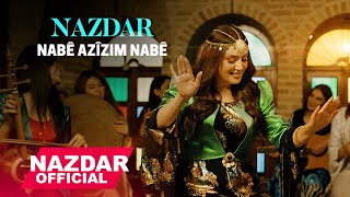 Nazdar - Nabê Azîzim Nabê-نازدار-نابێ ئازیزم نابێ (Official Video )