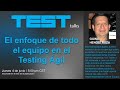 El enfoque de todo el equipo en el Testing Ágil