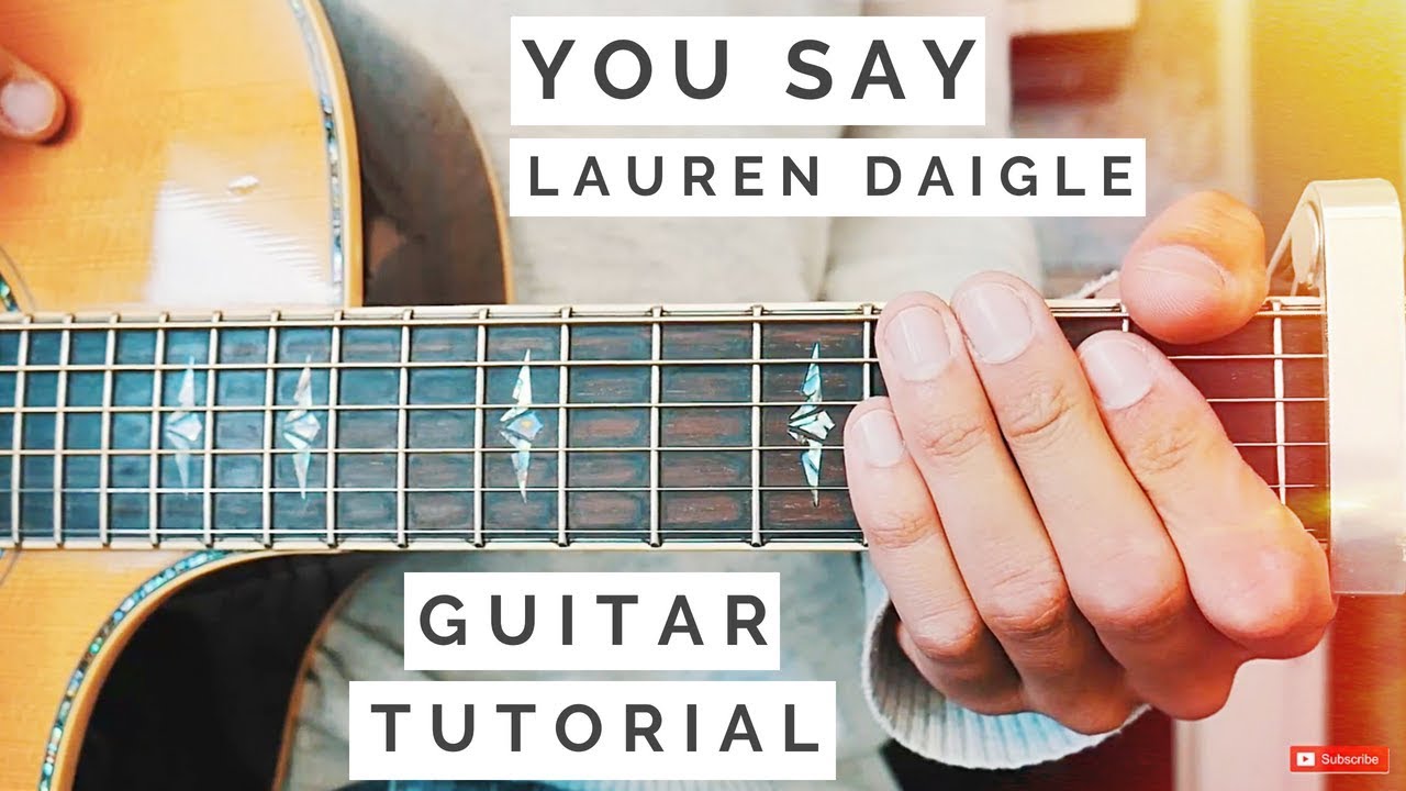 You say - Lauren Daigle (guitar chords & lyrics) NO CAPO 