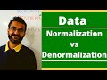 Data Normalization vs Denormalization - Which is better when ?