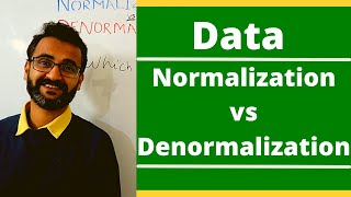 Data Normalization vs Denormalization  Which is better when ?
