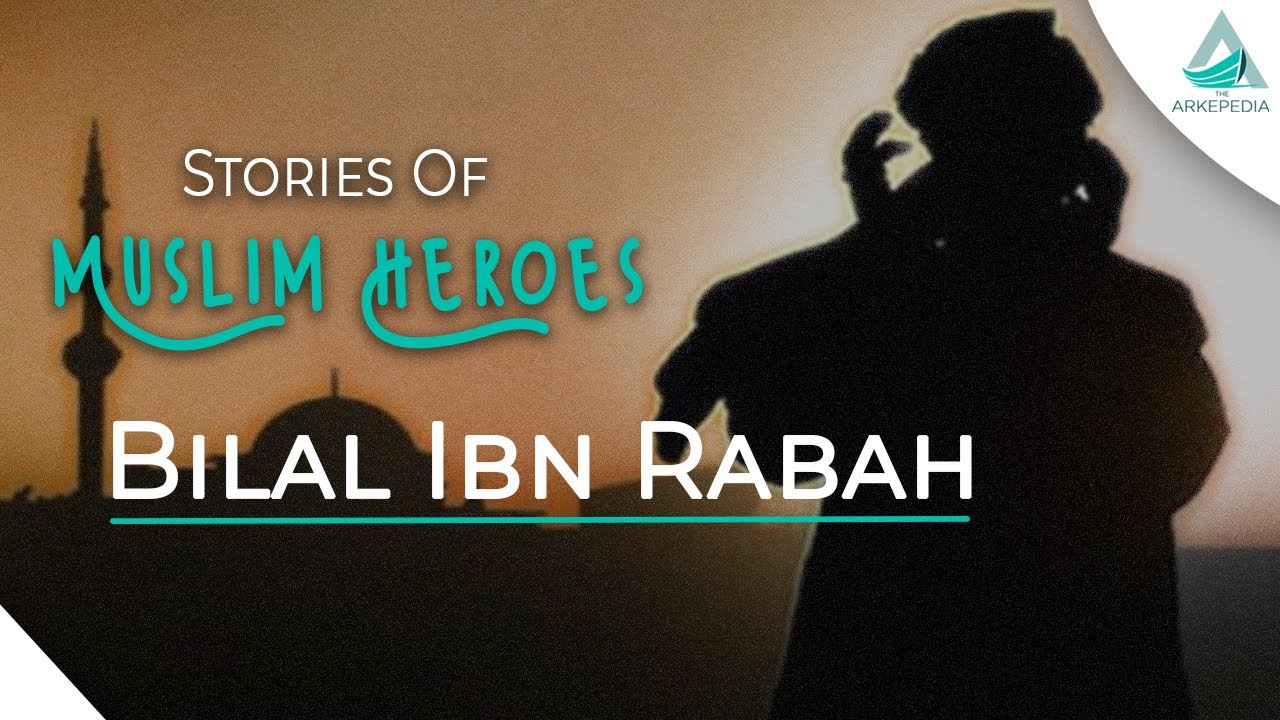 Muslim Heroes Part 2 Bilal Ibn Rabah - YouTube
