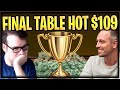 CAN WE TAKE DOWN THE HOT $109 FINAL TABLE? [Stream Highlights]