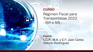 Régimen Fiscal para Transportistas 2022  ISR e IVA