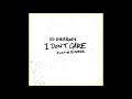 Ed Sheeran, Justin Bieber - I Don't Care (Super Clean)