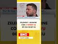 Zelensky: Ukraine còn 5 nhiệm vụ để gia nhập EU