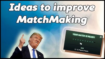 CS:GO - How to Improve MatchMaking ?