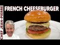 How To Make The French Cheeseburger | Chef Jean-Pierre