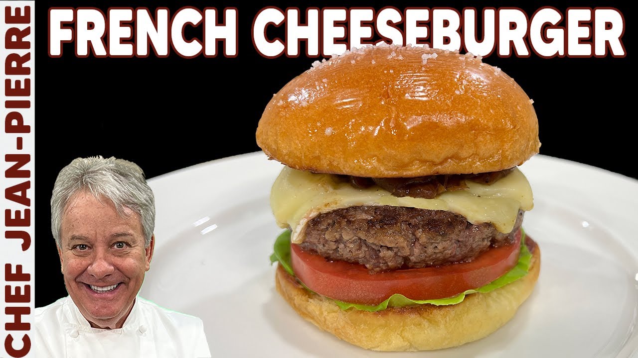 How To Make The French Cheeseburger Chef JeanPierre YouTube