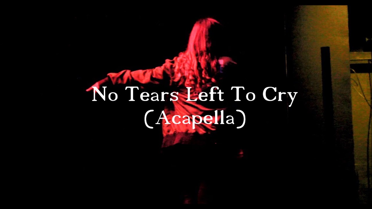 No Tears Left To Cry Acapella