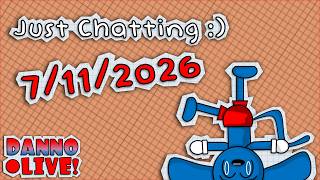 Just Chatting 7/11/25 :)
