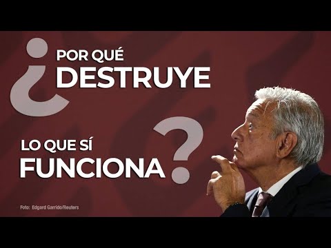 ¿Por qué destruye lo que sí funciona?