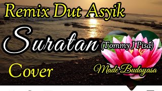 SURATAN  -  TOMMY J PISA ,REMIX DUT ASYIK NEW COVER MADE BUDAYASA