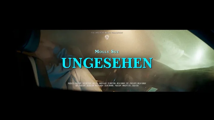 MOLLY SUE - UNGESEHEN (Official Video)