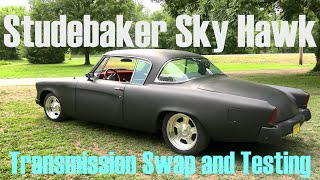 Studebaker Sky Hawk Custom - Transmission Swap and Road Test