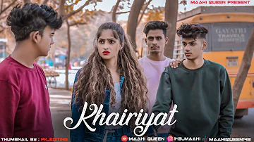 Khairiyat | Arijit Singh | Ye Dooriyan Filhaal Hain | Incomplete Love Story |  Maahi Queen