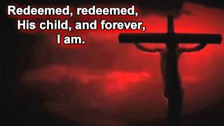 Video thumbnail of "Redeemed † With Lyrics"