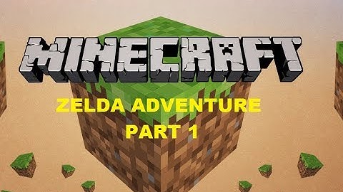 Minecraft:  Zelda Adventure Part 1