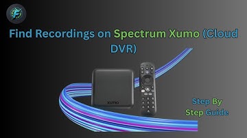 How to Find Recordings on Spectrum Xumo – DVR Guide