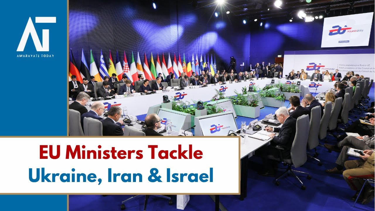 EU Foreign Ministers Meet in Luxembourg | Ukraine, Iran & Israel | Europe | Amaravati Today LIVE