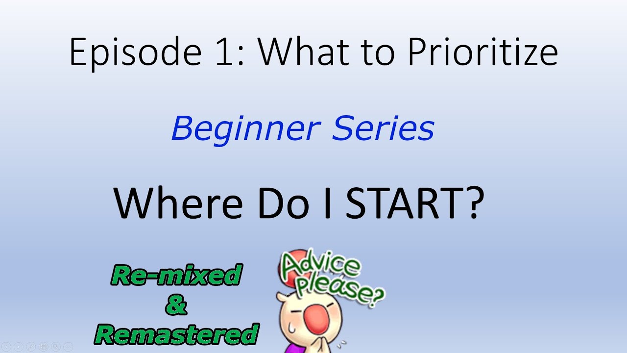 Beginner Series | Episode 1: What to Prioritize? Where Do You Start? [DFFOO]