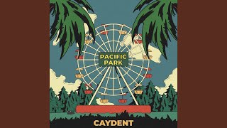 Video thumbnail of "Caydent - Pacific Park"