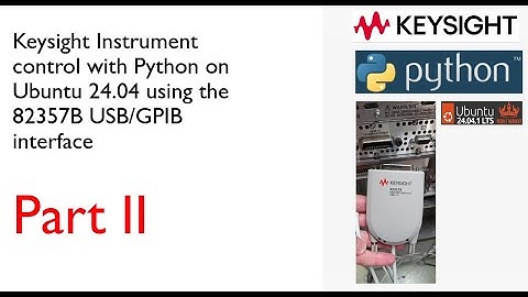 Part II: Keysight instrument control with Python on Ubuntu using the 82357B usb-gpib interface