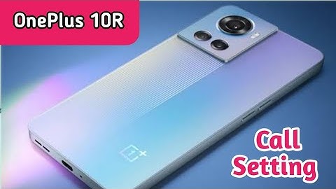 Oneplus 10R, Smart Call Feature , Smart Call Setting In Oneplus 10R,