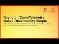 Keynote: (Open)Telemetry Makes Observability Simple - Sarah Novotny & Liz Fong-Jones