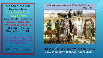 GX Đức Mẹ Lộ Đức - Thánh Lễ  Thứ Sáu tuần 14 thường niên A (ngày 10 tháng 7)