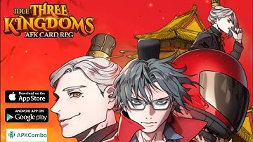 Idle Three Kingdoms : Card RPG Global launch Gameplay Apk Download Link (Android/iOS/APK) - Part 1