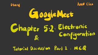 GoogleMeet | Chapter 5.2 Electronic Configuration | Tutorial Discussion Part I (MCQ) | DK014 | AMN screenshot 5